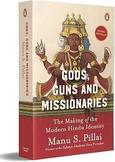 Gods, Guns & Missionaries by Manu S. Pillai