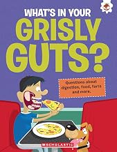 THE CURIOUS KID'S GUIDE TO THE HUMAN BODY: WHATÃ‚â‚¬â„¢S IN YOUR GRISLY GUTS?