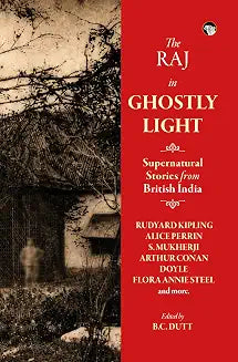 The Raj in Ghostly Light by Alice Perrin