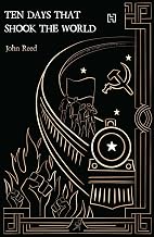 Ten Days That Shook the World by John Reed