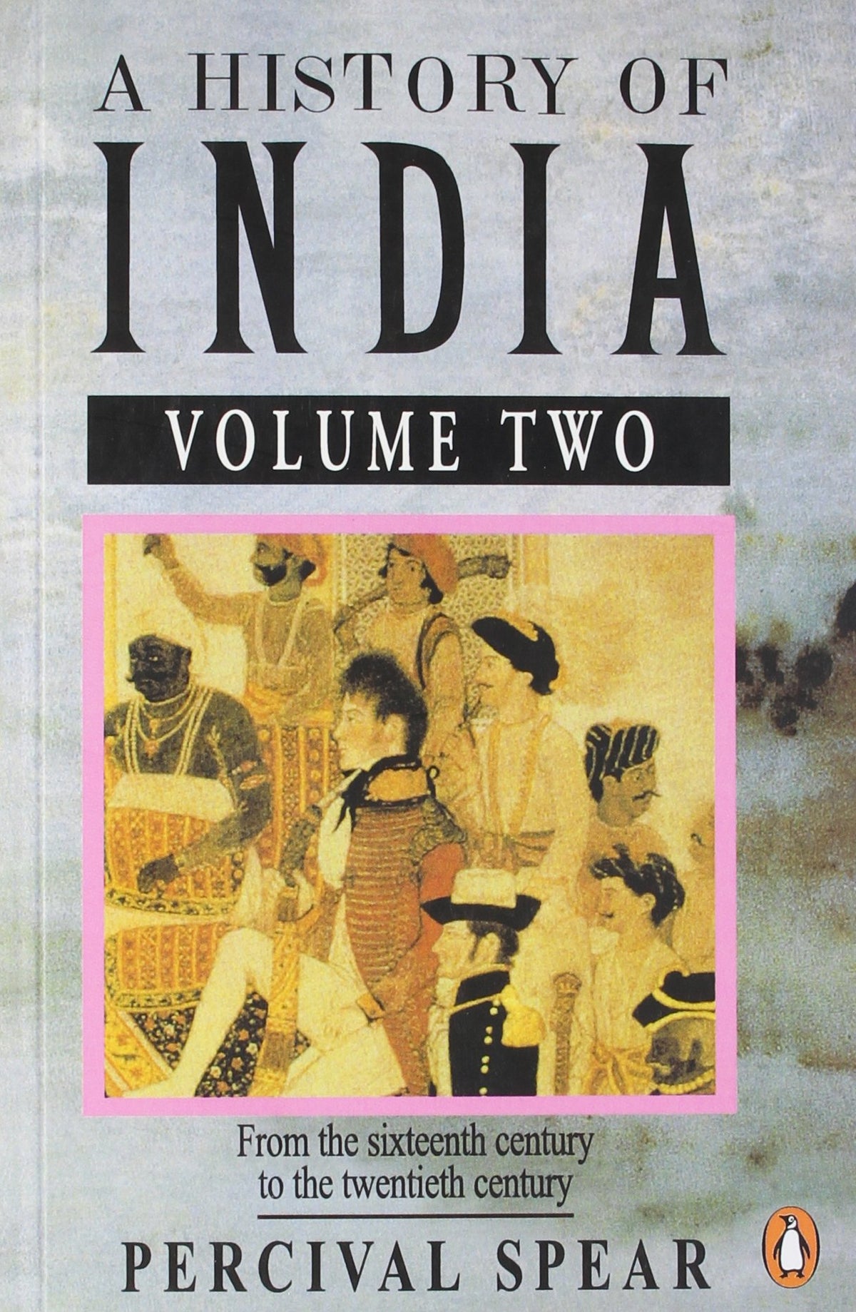 A History of India: V. 2 by Percival Spear