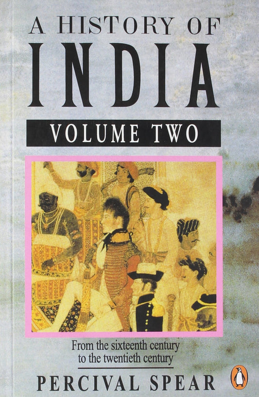 A History of India: V. 2 by Percival Spear