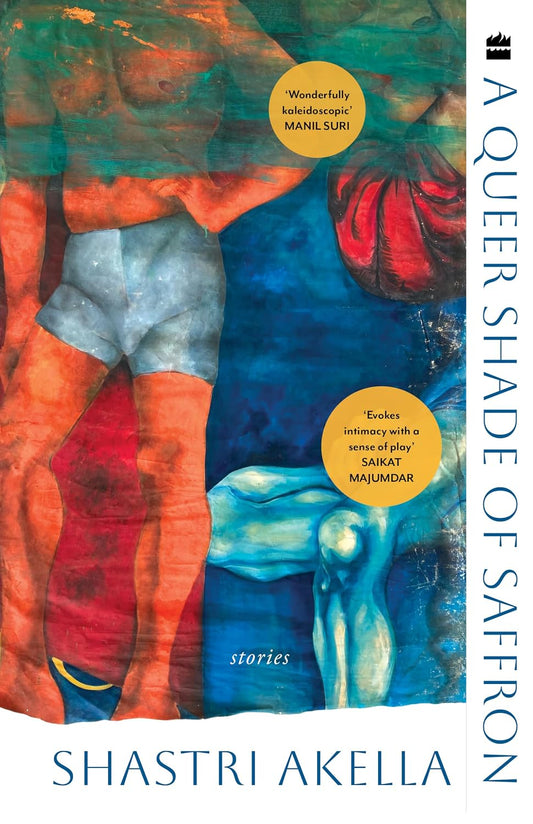 A Queer Shade of Saffron by Shastri Akella