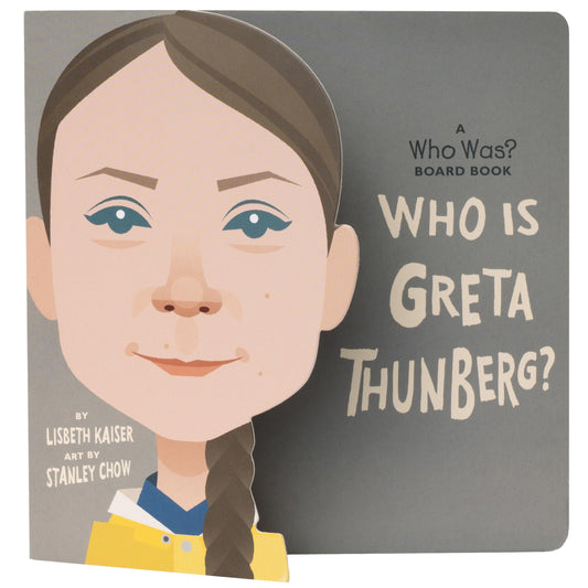 Who Is Greta Thunberg?: A Who Was? Board Book by Lisbeth Kaiser