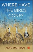Where Have the Birds Gone? by Asad Rahmani