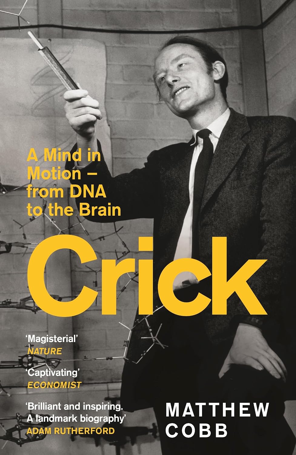 Crick: A Mind in Motion � from DNA to the Brain by Matthew Cobb