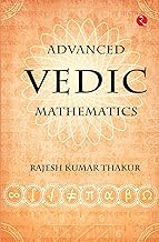 Advanced Vedic Mathematics by Rajesh Kumar Thakur