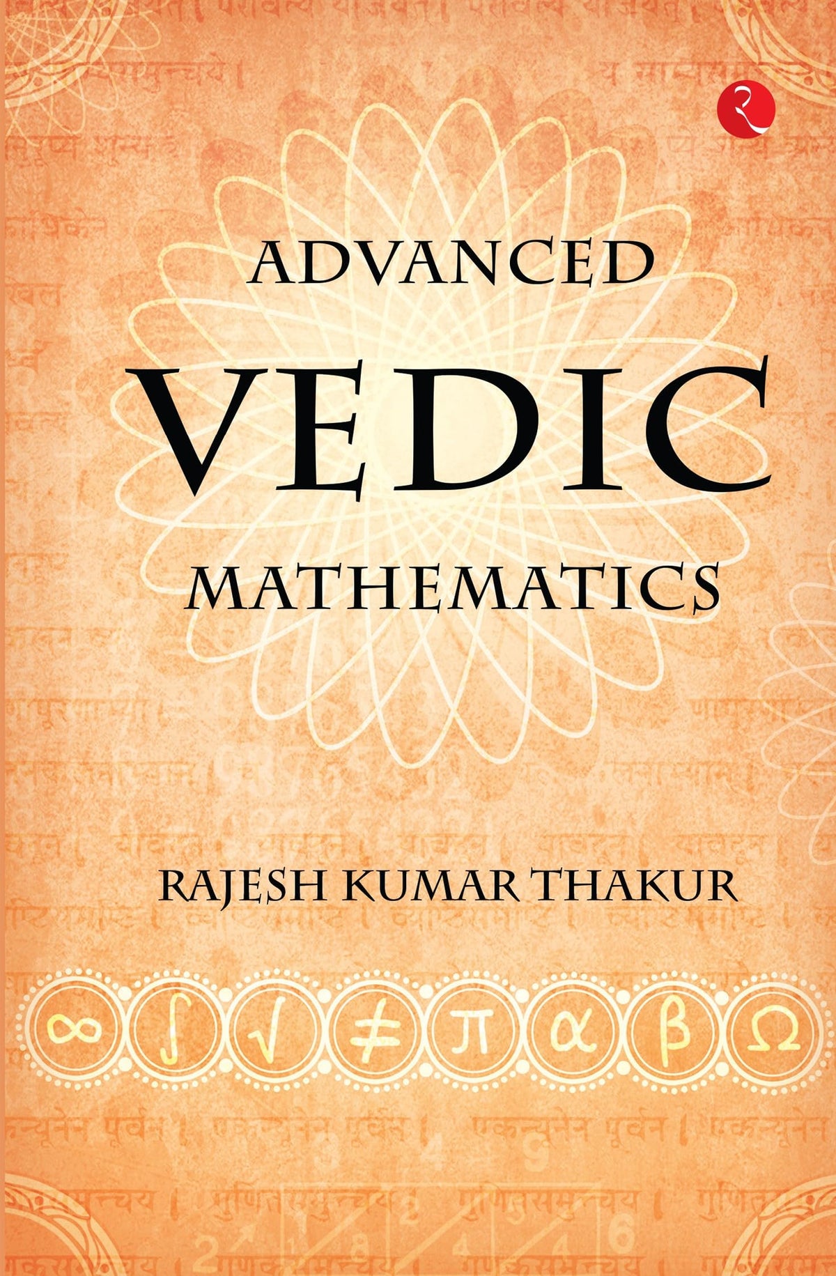 Advanced Vedic Mathematics by Rajesh Kumar Thakur
