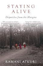 Staying Alive: Dispatches from the Margins by Ramani Atkuri