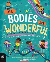 All Bodies Are Wonderful: an Inclusive Guide for Talking About You by Scott Evans