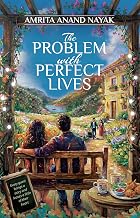 The Problem with Perfect Lives