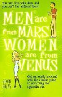 Men Are From Mars, Women Are From Venus: Get Seriously Involved with the Classic Guide to Surviving the Opposite Sex