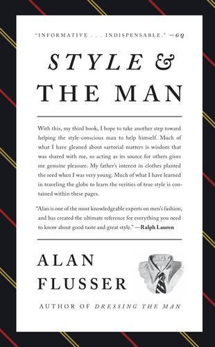 Style and the Man: How and Where to Buy the Best Mens' Clothes ―The Classic Reference for Men's Fashion and Essential Guide to Good Taste