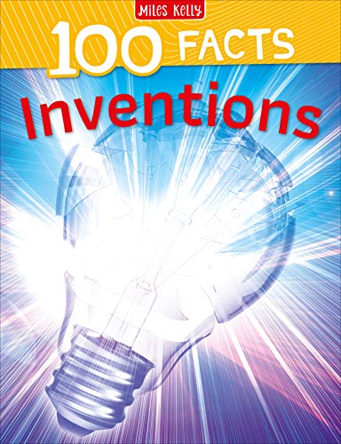 100 Facts Inventions: Bursting with Detailed Images, Activities and Exactly 100 Amazing Facts