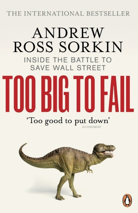 Too Big to Fail: Inside the Battle to Save Wall Street by Andrew