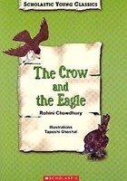 The Crow And The Eagle (Classics Young) [Paperback] [Dec 31, 1899] Rohini Chaudhary
