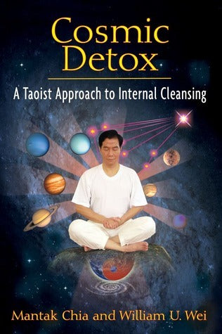 Cosmic Detox: A Taoist Approach to Internal Cleansing by Mantak Chia