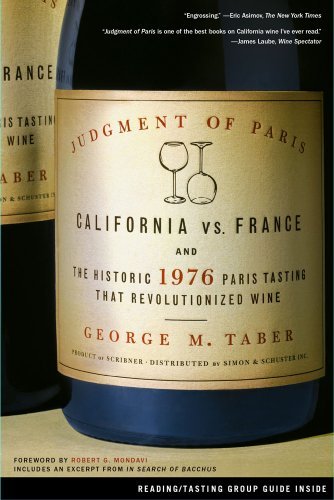 Judgment of Paris: California vs. France and the Historic 1976 Paris Tasting That Revolutionized Wine by George M. Taber