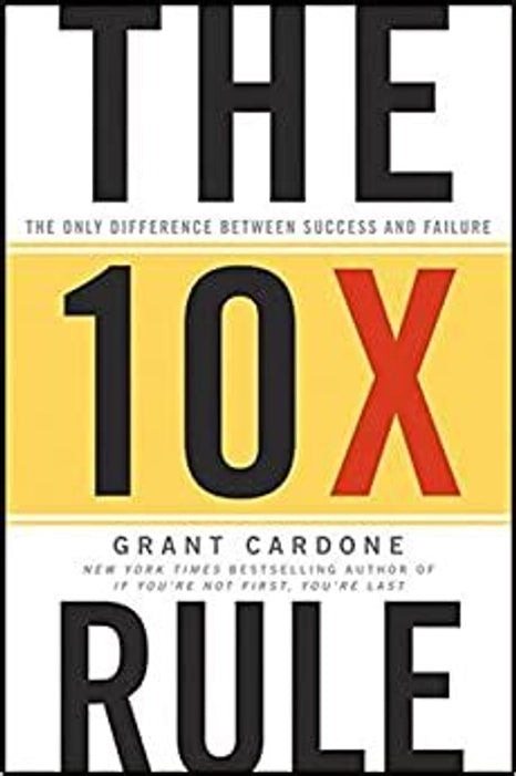 The 10X Rule: The Only Difference Between Success and Failure (Hardcover)