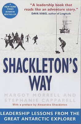 Shackleton's Way: Leadership Lessons from the Great Antarctic Explorer