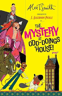 J. Algernon Pickle in The Mystery at Odd-Doings House by Alex T Smith