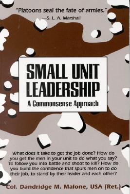 Small Unit Leadership: A Commonsense Approach