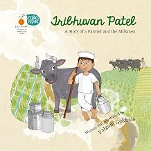 Tribhuvan Patel a Story of a Farmer and the Milkmen by Written And Illustrated By Falguni Gokhale