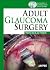 Adult Glaucoma Surgery by Maria Da Luz Freitas