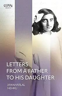 Letters from a Father to His Daughter (Cuppa Beacons) by Jawahar Lal Nehru