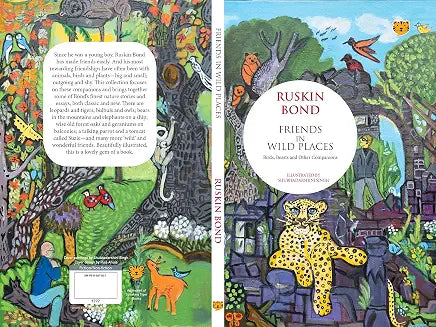 Friends in Wild Places Birds, Beasts and Other Companions by Ruskin Bond