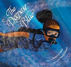The Deepest Blue: A Stunning Color Picture Book about Connecting to Ancestors, for Kids by Shauntay ! Minter, Daniel Grant