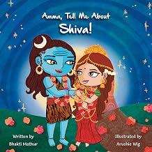 Amma Tell Me About Shiva! by Bhakti Mathur