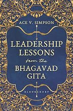 Leadership Lessons from the Bhagavad Gita by Ace V Simpson