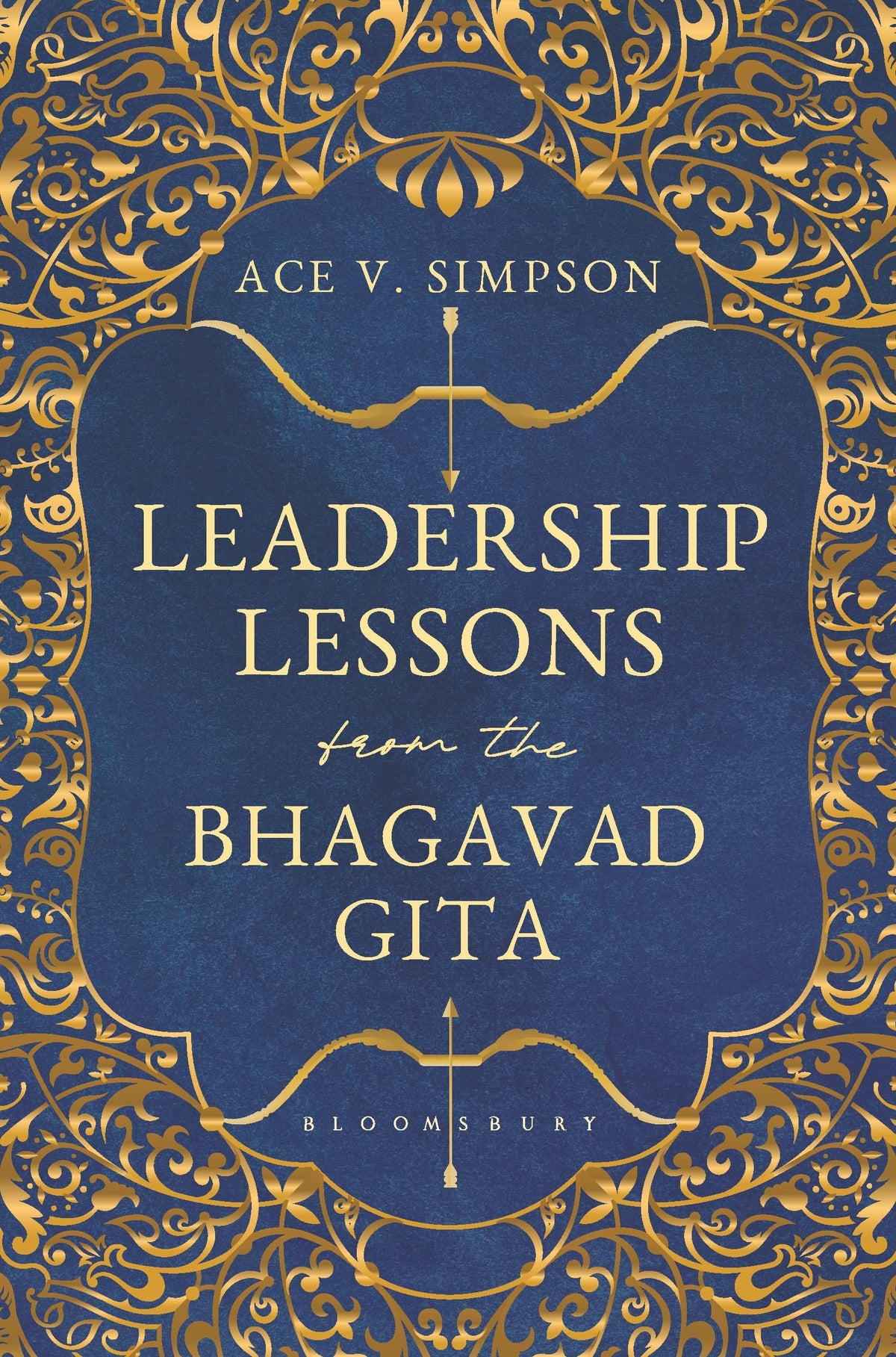 Leadership Lessons from the Bhagavad Gita by Ace V Simpson