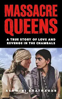 Massacre Queens by Ashwini Bhatnagar