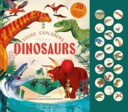 Sound Explorers: Dinosaurs by Claybourne Anna