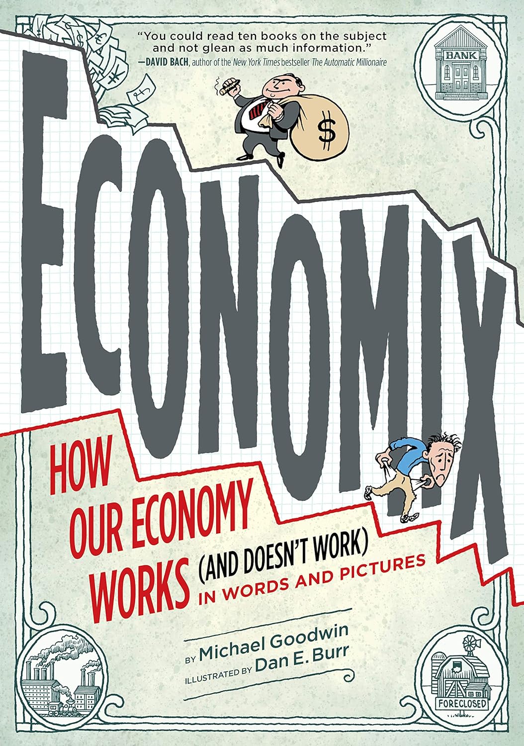 Economix: How and Why Our Economy Works by Michael Goodwin