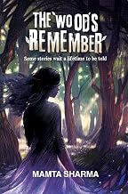 The Woods Remember by Mamta Sharma