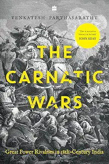 The Carnatic Wars by Venkatesh Parthasarathy
