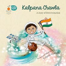 Kalpana Chawla a Story of Determination by Written And Illustrated By Falguni Gokhale