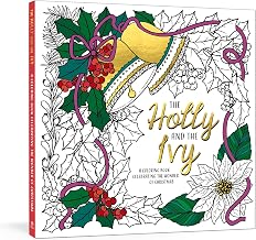 The Holly and the Ivy: A Coloring Book Celebrating the Wonder and Joy of Christmas by Ink & Willow