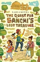 The Quest for Sanchi'S Lost Treasure by Sarvamitra