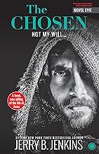 The Chosen – Book 5: Not My Will ... by Jerry Jenkins
