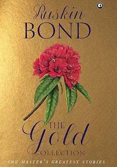 The Gold Collection : The Master’s Greatest Stories by Ruskin Bond