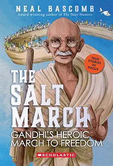The Salt March: Gandhi'S Heroic March to Freedom by Neal Bascomb