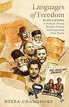Languages of Freedom The Idea of India in Political Theory, Bombay Cinema and Progressive Urdu Poetr by Neera Chandhoke