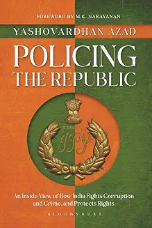 Policing the Republic by Yashovardhan Azad