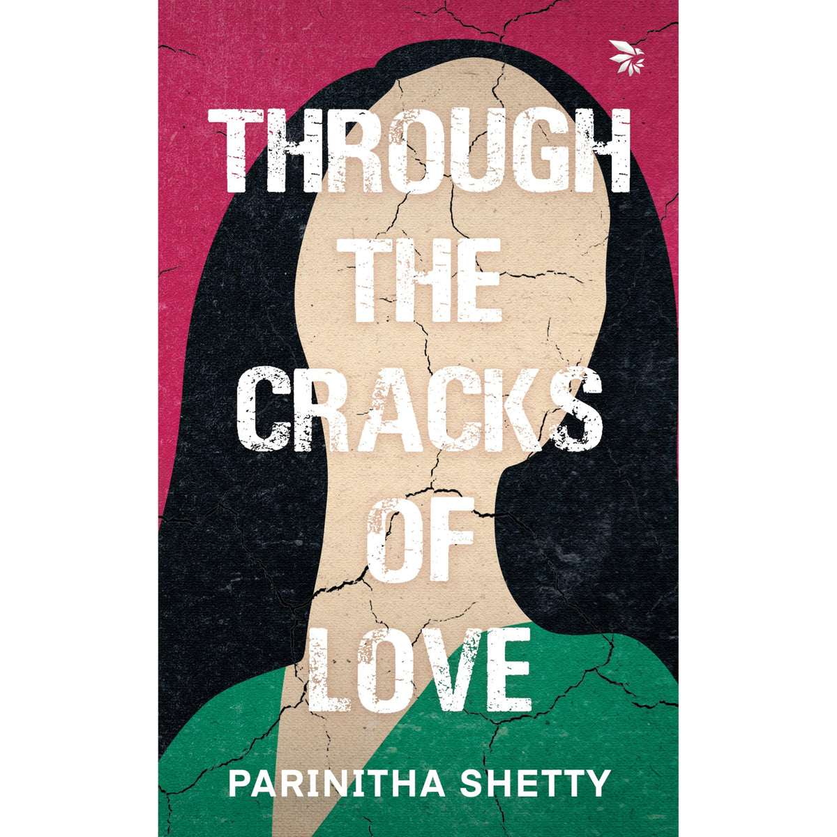 Through The Cracks Of Love by Parinitha Shetty
