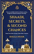 Shaadi, Secrets, and Second Chances by Rhea Noor