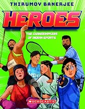 Heroes: the Changemakers of Indian Sports by Thirumoy Banerjee